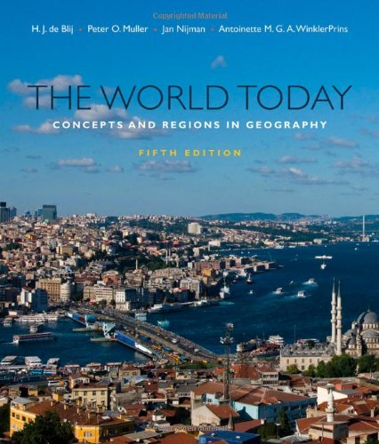 The World Today Concepts And Regions In Geography 5th Edition Harm J De Blij