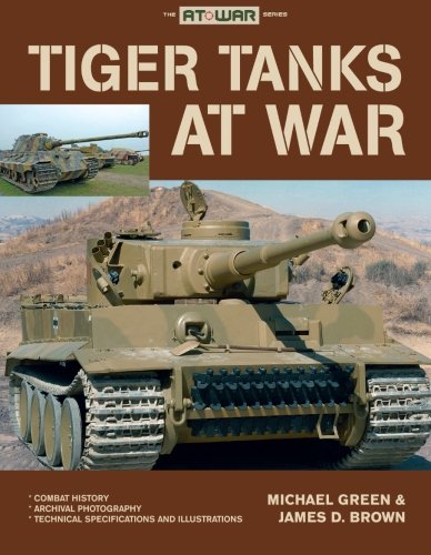 Tiger Tanks At War 1st Michael Green James D Brown