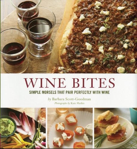 Wine Bites 64 Simple Nibbles That Pair Perfectly With Wine Later Prt Barbara Scottgoodman