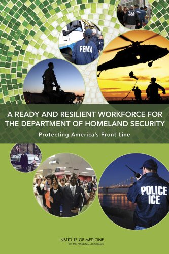 A Ready And Resilient Workforce For The Department Of Homeland Security Protecting Americas Front Line Institute Of Medicine