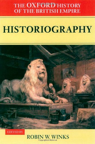 The Oxford History Of The British Empire Historiography Robin Winks