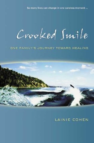 Crooked Smile One Familys Journey Toward Healing Lainie Cohen