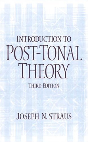 Introduction To Posttonal Theory 3rd Edition Joseph N Straus