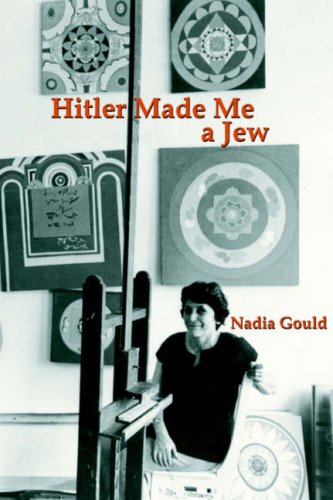 Hitler Made Me A Jew Nadia Gould