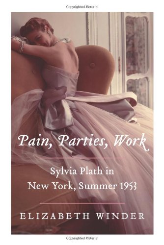 Pain Parties Work Sylvia Plath In New York Summer 1953 Elizabeth Winder
