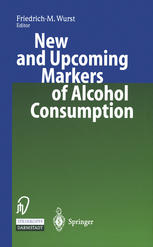 New And Upcoming Markers Of Alcohol Consumption 1st Edition Gabi Koller