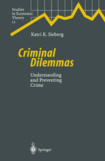 Criminal Dilemmas Understanding And Preventing Crime Assistant Professor Katri K Sieberg Auth