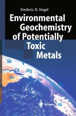Environmental Geochemistry Of Potentially Toxic Metals 1st Edition Professor Dr Frederic R Siegel Auth