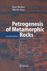 Petrogenesis Of Metamorphic Rocks Professor Dr Kurt Bucher Professor Dr Martin Frey Auth