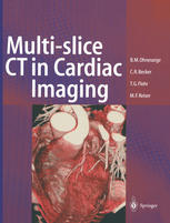 Multislice Ct In Cardiac Imaging Technical Principles Clinical Application And Future Developments Bernd M Ohnesorge Phd