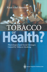 Tobacco Or Health Physiological And Social Damages Caused By Tobacco Smoking Prof Dr Med Knutolaf Haustein Auth