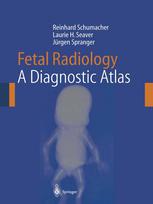 Fetal Radiology A Diagnostic Atlas Professor Dr Med Reinhard Schumacher