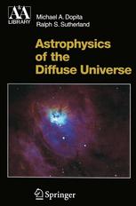 Astrophysics Of The Diffuse Universe 1st Edition Professor Michael A Dopita
