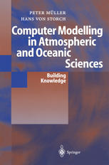 Computer Modelling In Atmospheric And Oceanic Sciences Building Knowledge 1st Edition Professor Dr Peter Mller