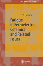Fatigue In Ferroelectric Ceramics And Related Issues 1st Edition Dr Doru C Lupascu Auth