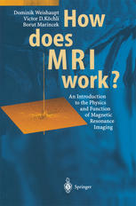 How Does Mri Work An Introduction To The Physics And Function Of Magnetic Resonance Imaging Dominik Weishaupt Md