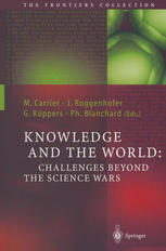 Knowledge And The World Challenges Beyond The Science Wars 1st Edition Prof Martin Carrier Auth