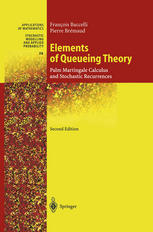 Elements Of Queueing Theory Palm Martingale Calculus And Stochastic Recurrences 2nd Edition Franois Baccelli