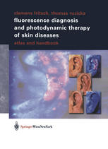 Fluorescence Diagnosis And Photodynamic Therapy Of Skin Diseases Atlas And Handbook 1st Edition Pd Dr Clemens Fritsch