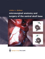 Microsurgical Anatomy And Surgery Of The Central Skull Base Vinko V Dolenc Auth
