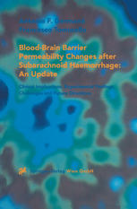 Bloodbrain Barrier Permeability Changes After Subarachnoid Haemorrhage An Update Clinical Implications Experimental Findings Challenges And Future Directions 1st Edition Antonino F German