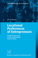 Locational Preferences Of Entrepreneurs Stated Preferences In The Netherlands And Germany 1st Edition Dr Wilhelm J Meester Auth