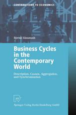 Business Cycles In The Contemporary World Description Causes Aggregation And Synchronization 1st Edition Dr Bernd Sssmuth Auth