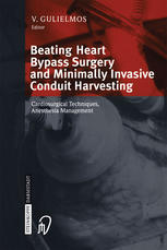 Beating Heart Bypass Surgery And Minimally Invasive Conduit Harvesting Cardiosurgical Techniques Anesthesia Management 1st Edition A Diegeler Auth