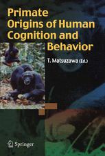 Primate Origins Of Human Cognition And Behavior 1st Edition Tetsuro Matsuzawa Auth