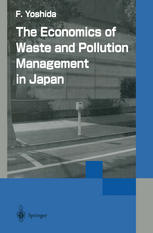 The Economics Of Waste And Pollution Management In Japan 1st Edition Fumikazu Yoshida Auth
