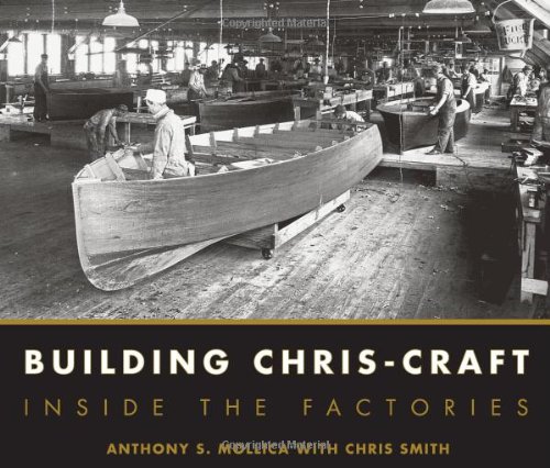 Building Chriscraft Inside The Factories First Anthony S Mollica Jr