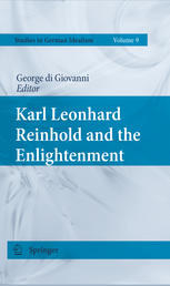Karl Leonhard Reinhold And The Enlightenment The 2007 Montral International Reinhold Workshop 1st Edition George Di Giovanni Auth