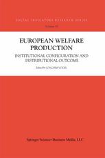 European Welfare Production Institutional Configuration And Distributional Outcome 1st Edition Joachim Vogel Auth