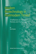 Modern Biotechnology In Postmodern Times A Reflection On European Policies And Human Agency 1st Edition Lars Reuter Auth