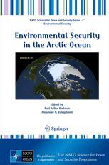 Environmental Security In The Arctic Ocean 1st Edition Arturo Nikolayevich Chilingarov Auth