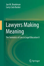 Lawyers Making Meaning The Semiotics Of Law In Legal Education Ii Jan M Broekman