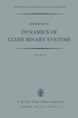 Dynamics Of Close Binary Systems Astrophysics And Space Science Library 68 Softcover Reprint Of The Original 1st Ed 1978 Kopal