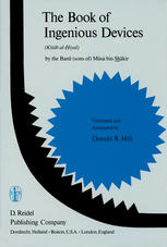 The Book Of Ingenious Devices Kitáb Alḥiyal Kitáb Alhiyal By The Banú Sons Of Músà Bin Shákir 1979th Edition Banū Auth