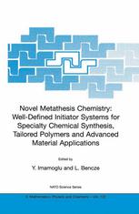 Novel Metathesis Chemistry Welldefined Initiator Systems For Specialty Chemical Synthesis Tailored Polymers And Advanced Material Applications 1st Edition David Smeril