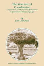 The Structure Of Coordination Conjunction And Agreement Phenomena In Spanish And Other Languages 1st Edition Jos Camacho
