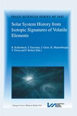 Solar System History From Isotopic Signatures Of Volatile Elements Volume Resulting From An Issi Workshop 1418 January 2002 Bern Switzerland 1st Edition Johannes Geiss
