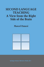 Second Language Teaching A View From The Right Side Of The Brain 1st Edition Marcel Danesi Auth