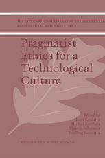 Pragmatist Ethics For A Technological Culture 1st Edition Jozef Keulartz