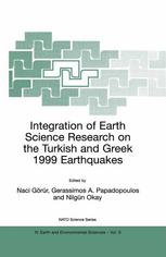 Integration Of Earth Science Research On The Turkish And Greek 1999 Earthquakes Proceedings Of The Nato Seminar On Integration Of Earth Science Research On The Turkish And Greek 1999 Earthquakes And Needs For Future Cooperative Research Istanbul Turkey 1st Edition E Gkten