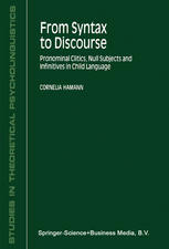 From Syntax To Discourse Pronominal Clitics Null Subjects And Infinitives In Child Language 1st Edition Cornelia Hamann Auth