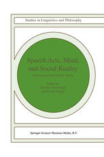 Speech Acts Mind And Social Reality Discussions With John R Searle 1st Edition John R Searle Auth