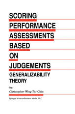 Scoring Performance Assessments Based On Judgements Generalizability Theory 1st Edition Christopher Wingtat Chiu Auth