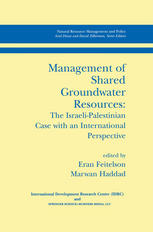 Management Of Shared Groundwater Resources The Israelipalestinian Case With An International Perspective 1st Edition Marwan Haddad