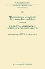 Millenarianism And Messianism In Early Modern European Culture Volume Iv Continental Millenarians Protestants Catholics Heretics 1st Edition S Kerman Auth