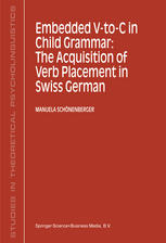Embedded Vtoc In Child Grammar The Acquisition Of Verb Placement In Swiss German 1st Edition Manuela Schnenberger Auth
